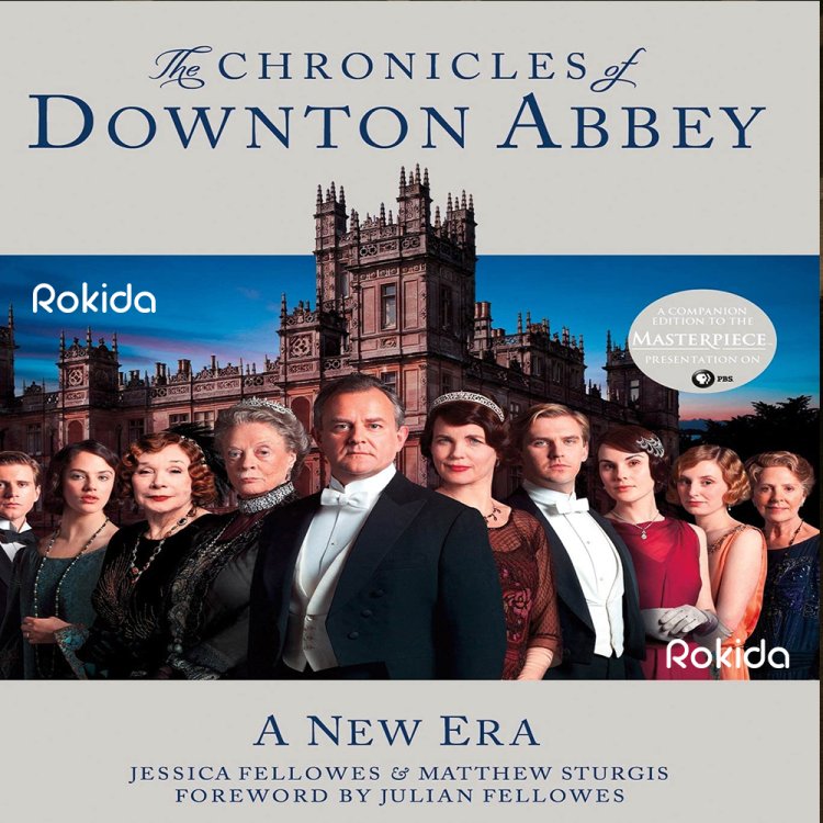 معرفی فیلم داونتون ابی عصر جدید 2022  :Downtown Abbey A New Era: بازگشت بازیگران اصلی و اضافه شدن چهره‌های جدید!