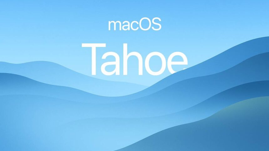 همه چیز درباره macOS 26 Tahoe و آنچه باید از اپل انتظار داشته باشیم