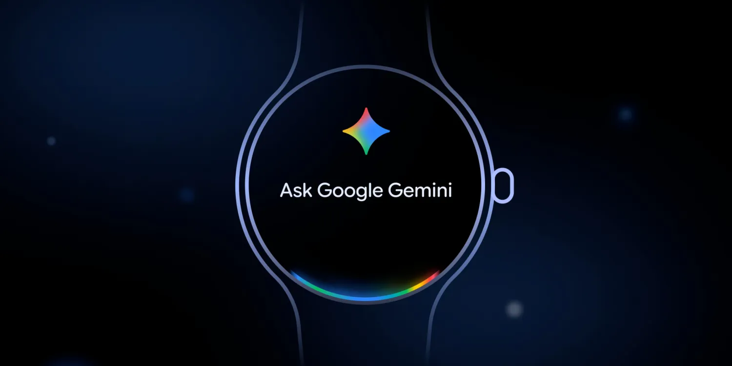 عرضه گسترده تر به روزرسانی Gemini برای Wear OS